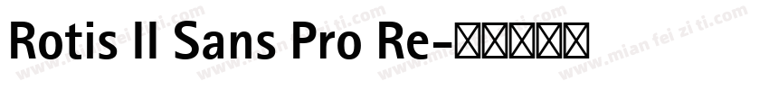 Rotis II Sans Pro Re字体转换
